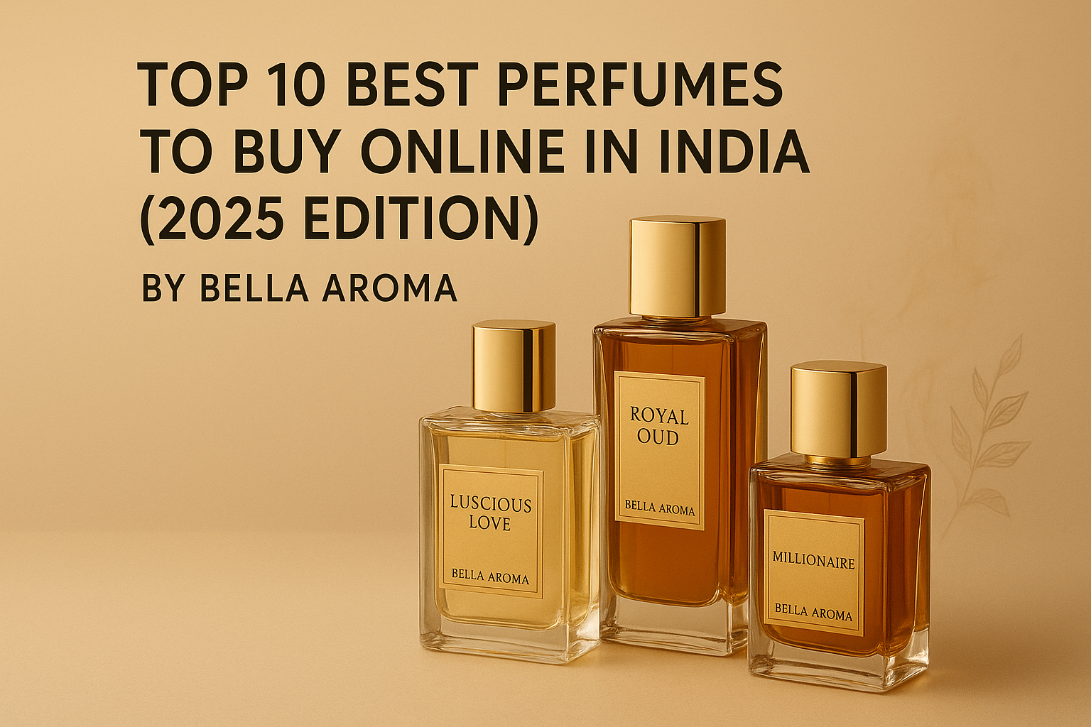 Top 10 Best Perfumes to Buy Online in India (2025 Edition) | Bella Aroma